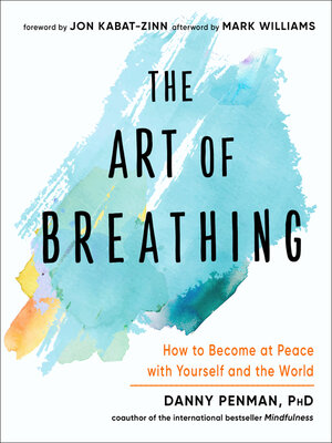 cover image of The Art of Breathing: How to Become at Peace with Yourself and the World